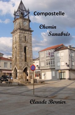 Compostelle - Chemin Sanabres (eBook, ePUB) - Claude Bernier, Bernier