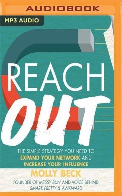 Reach Out: The Simple Strategy You Need to Expand Your Network and Increase Your Influence - Beck, Molly