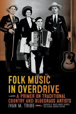 Folk Music in Overdrive: A Primer on Traditional Country and Bluegrass Artists - Tribe, Ivan