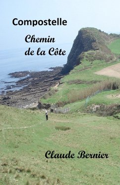 Compostelle - Chemin de la Cote (eBook, ePUB) - Claude Bernier, Bernier