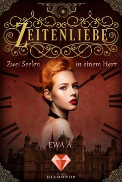 Zwei Seelen in einem Herz / Zeitenliebe Bd.2 (eBook, ePUB) - A., Ewa