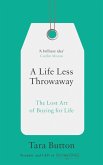 A Life Less Throwaway: The lost art of buying for life (eBook, ePUB)