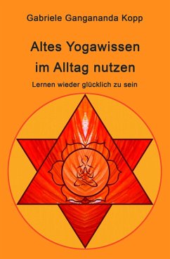 Altes Yogawissen wieder im Alltag nutzen (eBook, ePUB) - Kopp, Gabriele Gangananda