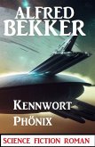 Kennwort Phönix: Science Fiction Roman (eBook, ePUB)