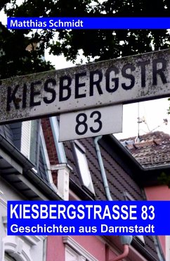 Kiesbergstraße 83 (eBook, ePUB) - Schmidt, Matthias