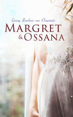 Margret & Ossana (eBook, ePUB) - von Ompteda, Georg Freiherr