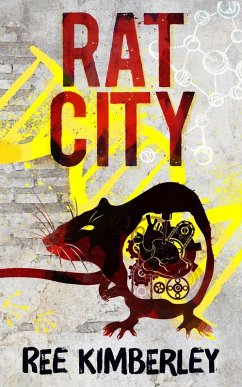 Rat City (The Rat Chronicles, #1) (eBook, ePUB) - Kimberley, Ree