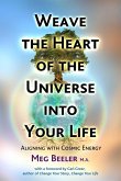 Weave the Heart of the Universe into Your Life (eBook, ePUB)