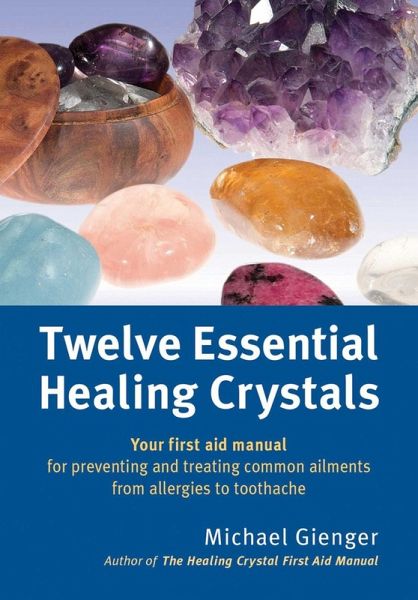 Twelve Essential Healing Crystals (eBook, ePUB) Twelve Essential Healing Crystals (eBook, ePUB)