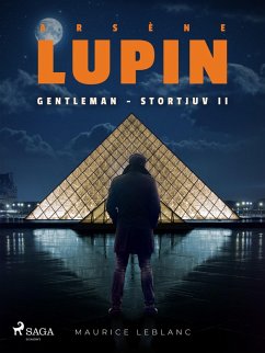 Arsène Lupin: Gentleman - Stortjuv II (eBook, ePUB) - Leblanc, Maurice