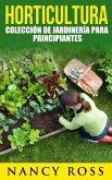 Horticultura: colección de jardinería para principiantes (eBook, ePUB)