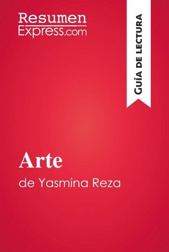 Arte de Yasmina Reza (Guía de lectura) (eBook, ePUB) - Resumenexpress