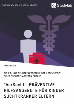 &quote;VerSucht&quote;. Präventive Hilfsangebote für Kinder suchtkranker Eltern (eBook, ePUB)