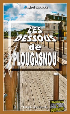 Les dessous de Plougasnou (eBook, ePUB) - Courat, Michel