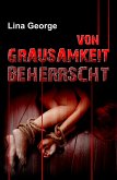 Von Grausamkeit beherrscht (eBook, ePUB)