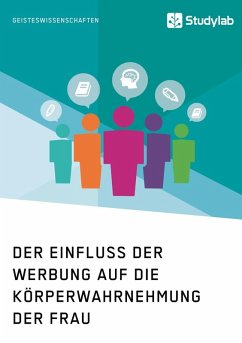 Der Einfluss der Werbung auf die Körperwahrnehmung der Frau (eBook, ePUB)