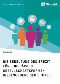 Die Bedeutung des Brexit für europäische Gesellschaftsformen, insbesondere der Limited (eBook, ePUB) - Gunkel, Dana