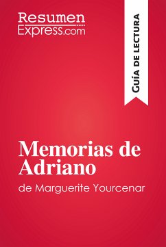 Memorias de Adriano de Marguerite Yourcenar (Guía de lectura) (eBook, ePUB) - ResumenExpress