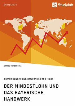 Der Mindestlohn und das bayerische Handwerk. Auswirkungen und Bewertung des MiLoG (eBook, ePUB) - Verdecchia, Daniel