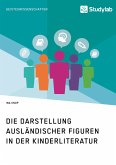 Die Darstellung ausländischer Figuren in der Kinderliteratur (eBook, ePUB)