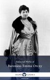 Delphi Collected Works of Baroness Emma Orczy (Illustrated) (eBook, ePUB)