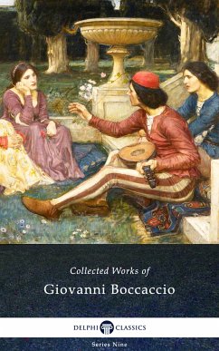 The Decameron and Collected Works of Giovanni Boccaccio (Illustrated) (eBook, ePUB) - Boccaccio, Giovanni