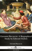 Giovanni Boccaccio A Biographical Study by Edward Hutton - Delphi Classics (Illustrated) (eBook, ePUB)