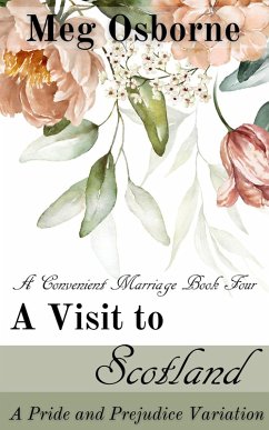 A Visit to Scotland: A Pride and Prejudice Variaton (A Convenient Marriage, #4) (eBook, ePUB) - Osborne, Meg