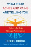 What Your Aches and Pains Are Telling You (eBook, ePUB)