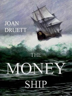 The Money Ship (eBook, ePUB) - Druett, Joan The Money Ship (eBook, ePUB) - Druett, Joan