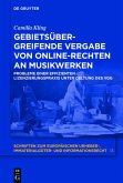 Gebietsübergreifende Vergabe von Online-Rechten an Musikwerken (eBook, PDF)