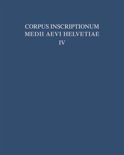 Cover Die Inschriften der Kantone Luzern, Unterwalden, Uri, Schwyz, Zug, Zürich, Schaffhausen, Thurgau, St. Gallen und des Fürstentums Liechtenstein bis 1300, mit Nachträgen zu den Bänden I - III (eBook, PDF)