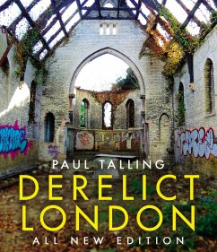 Derelict London: All New Edition (eBook, ePUB) - Talling, Paul