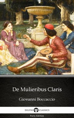 De Mulieribus Claris by Giovanni Boccaccio - Delphi Classics (Illustrated) (eBook, ePUB) - Giovanni Boccaccio