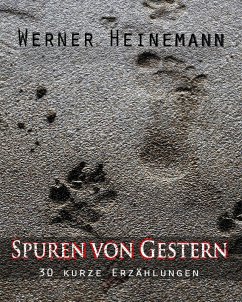 Spuren von Gestern (eBook, ePUB) - Heinemann, Werner