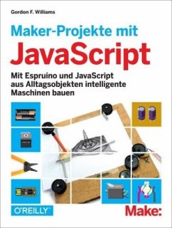 Maker-Projekte mit JavaScript - Williams, Gordon F.