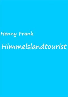 Himmelslandtourist (eBook, ePUB) - Frank, Henny