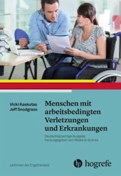 Menschen mit arbeitsbedingten Verletzungen und Erkrankungen - Kaskutas, Vicki;Snodgrass, Jeffrey