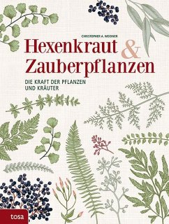 Hexenkraut & Zauberpflanzen - Weidner, Christopher A.