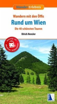 Wandern mit den Öffis Rund um Wien (4. Auflage) - Hensler, Ulrich