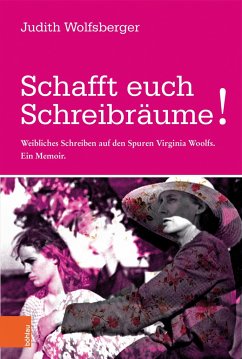 Schafft euch Schreibräume! - Wolfsberger, Judith