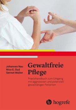 Gewaltfreie Pflege - Nau, Johannes;Oud, Nico E.;Walter, Gernot