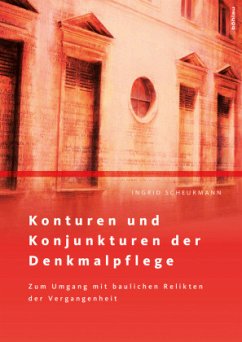Konturen und Konjunkturen der Denkmalpflege - Scheurmann, Ingrid