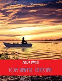 Tom Sawyer, Detective (Illustrated) (eBook, ePUB)