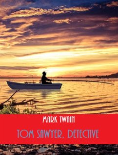 Tom Sawyer, Detective (Illustrated) (eBook, ePUB) - Twain, Mark