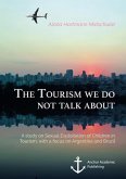 The Tourism we do not talk about. A study on Sexual Exploitation of Children in Tourism, with a focus on Argentina and Brazil (eBook, PDF)