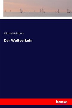 Der Weltverkehr - Geistbeck, Michael