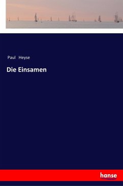 Die Einsamen - Heyse, Paul