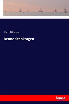 Benno Stehkragen - Ettlinger, Karl