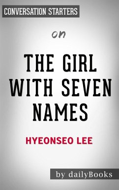 Cover Summary of The Girl with Seven Names: by Lee Hyeon Seo   Conversation Starters (eBook, ePUB)